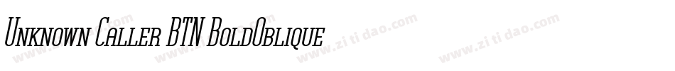 Unknown Caller BTN BoldOblique字体转换